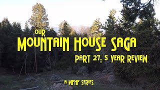 Mountain House Saga Part 27: 5 Year Review