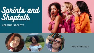 Sprints and Shoptalk: Secrets