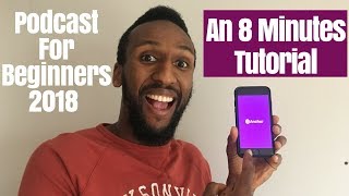 How To Start A Podcast For Free Using Anchor In 8 Minutes (2018 Tutorial)