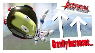 Kerbal Space Program but gravity increases...