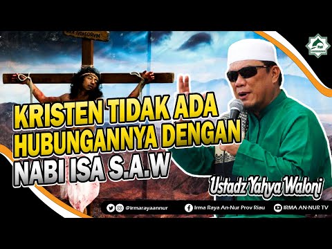 KRISTEN TIDAK ADA HUBUNGAN NYA DENGAN NABI ISA Ustadz Yahya Waloni MANTAN PENDETA 