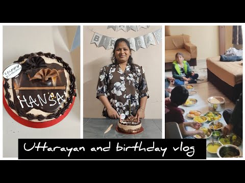 Uttarayan Ane my birthday vlog || ઉતરાયણ અને મારા બર્થ ડે નો બ્લોગ