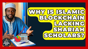 Why Is Islamic Blockchain Lacking Shariah Scholars? - Halal Finance Guy