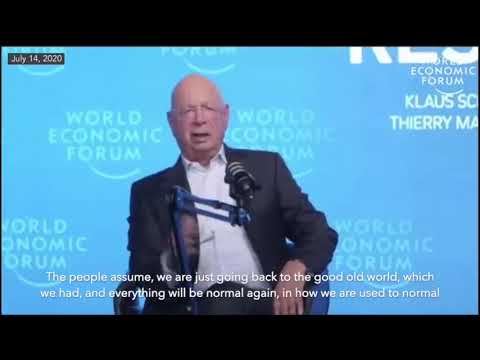 "The people assume we are just going back to the good old world which we had" - Klaus Schwab (2020)