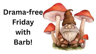 Creating on Drama-free Friday!! - 10-31-2025 - HowToGetCreative.com