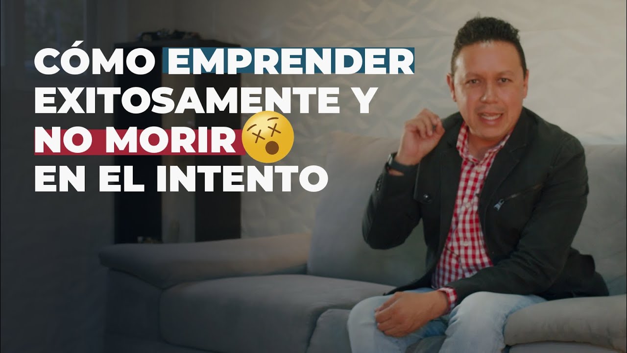 Cómo emprender exitosamente y no morir en el intento. - 2/3 - YouTube