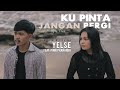 Yelse feat pinki prananda  ku pinta jangan pergi official music