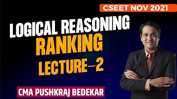 FREE CSEET Nov 21 | Logical Reasoning | Ranking Lecture 2 | CMA Pushkraj Bedekar