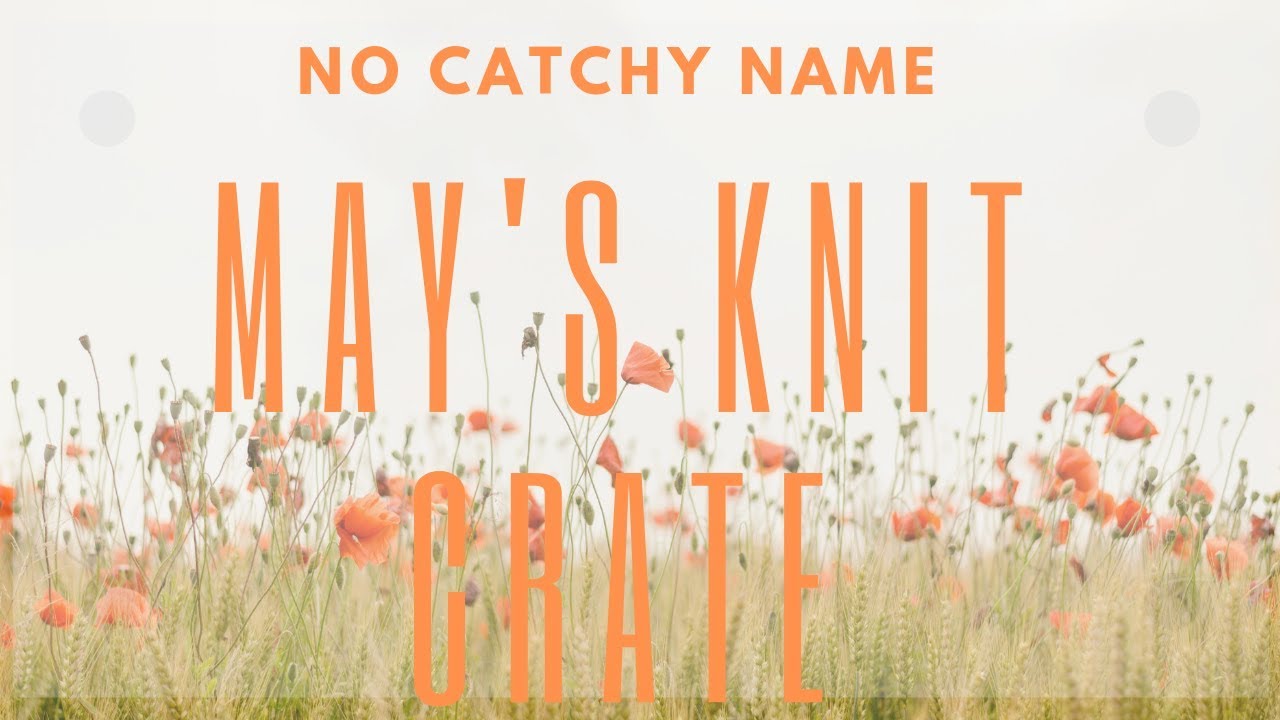 May's KnitCrate