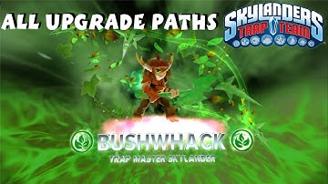 Skylanders Trap Team - Bushwhack Top and Bottom Upgrade Paths