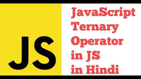 JavaScript Conditional Ternary operator in JavaScript in Hindi Urdu