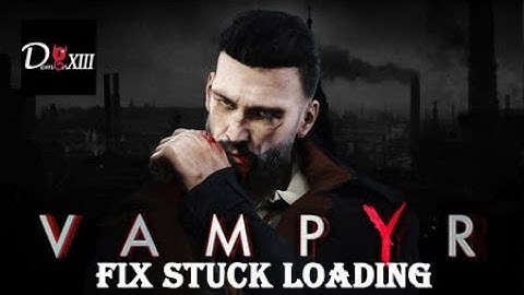 Vampry Fix Stuck Loading