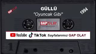 Güllü - Oyuncak Gibi  1994 Resimi