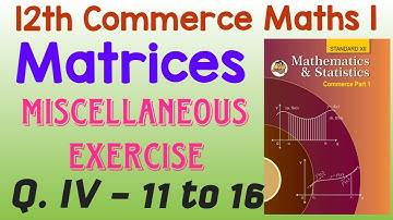 Matrices Miscellaneous Exercise Part 3 12th Commerce Maths Maharashtra Board New Syllabus 2020-21