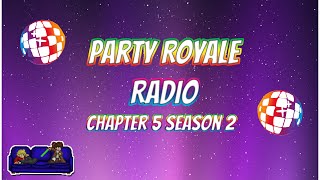 Party Royale Radio Fortnite Chapter 5 Season 2