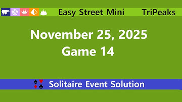 Easy Street Mini Game #14 | November 25, 2025 Event | TriPeaks