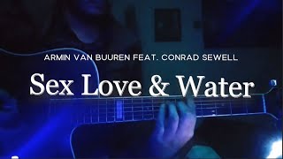 Armin Van Buuren feat. Conrad Sewell - Sex Love & Water (Guitar Instrumental) Cover by Josh