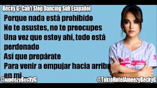 Becky G- Can't Stop Dancing- Sub Español