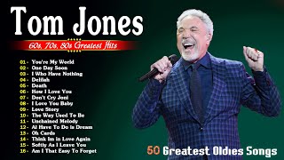 Tom Jones Best Songs - Tom Jones Greatest Hits Oldies 50s 60s 70s