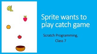 Build a Catch Game in Scratch (Scratch Programming, Class 7)