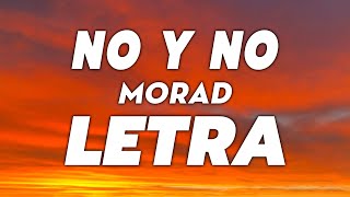 MORAD - No Y No 🔥 LETRA