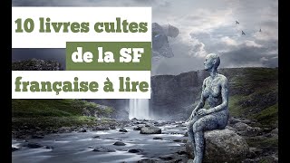 Les 10 livres cultes de la SF française à lire