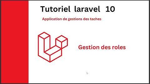 Application de gestion des taches laravel 10 : Gestion des rôles (architecture)