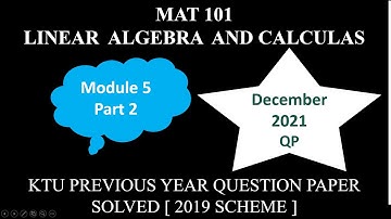 KTU MAT 101 LINEAR ALGEBRA AND CALCULUS | MODULE 5 PART 2