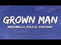 Marshmello - Grown Man (Lyrics) ft. Polo G & Southside