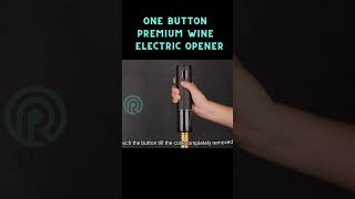 Newest Innovative One Button Premium Wine Electric Opener #shorts #viral #viralvideos