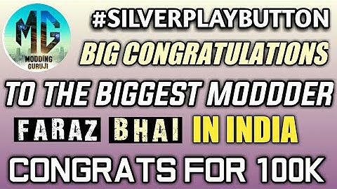 Big Congratulations To The Biggest Modder In India | Faraz Bhai Aka (Modding Guruji) 100K Congrats!