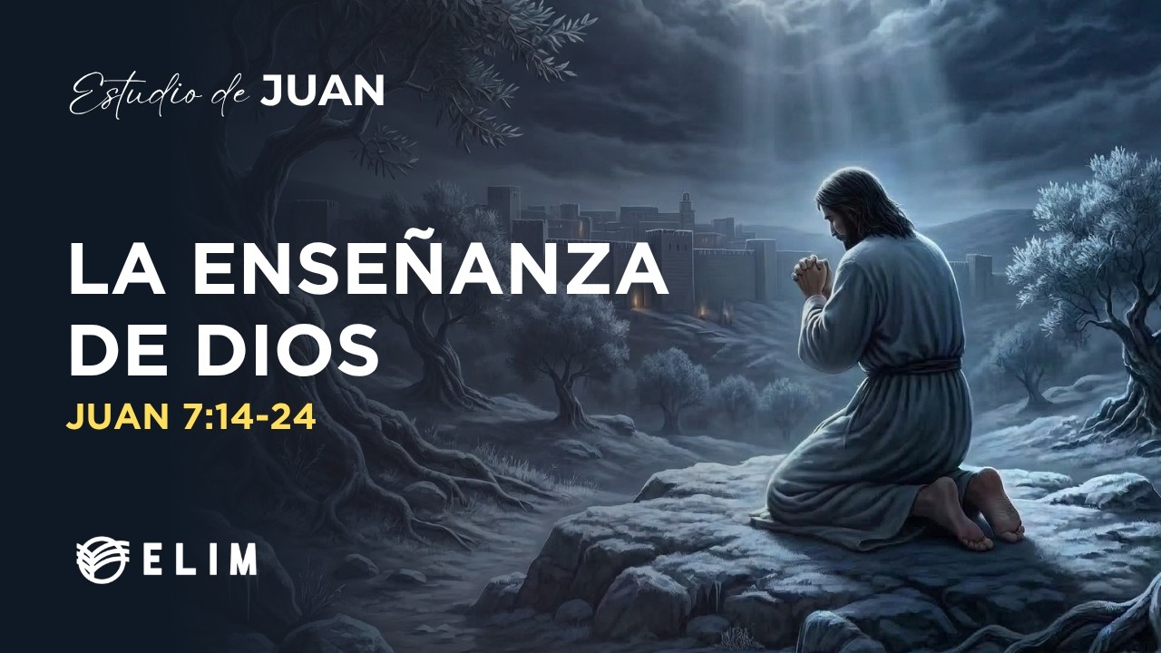 La enseñanza de Dios | Juan 7:14-24 | Estudio Bíblico