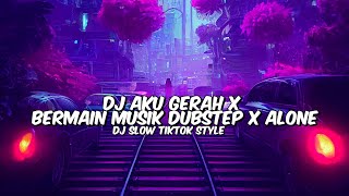 Dj Bermain Musik Dubstep X Aku Gerah X Alone Style Viral Tiktok Pap Random