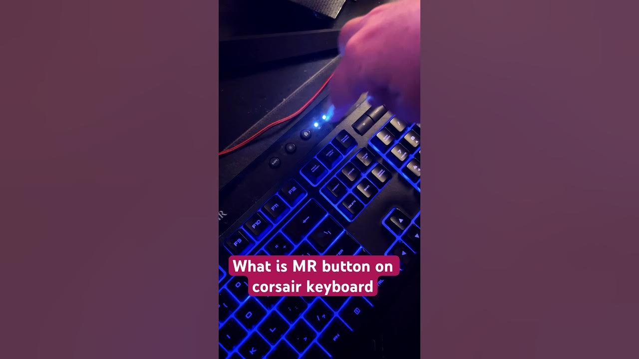 How to Use the MR Button on CORSAIR Keyboard YouTube