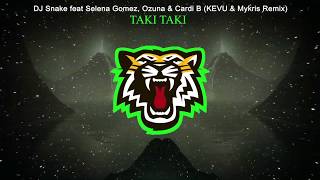 DJ Snake feat. Selena Gomez, Ozuna & Cardi B - Taki Taki (KEVU & Mykris Remix) | Lethal Sounds