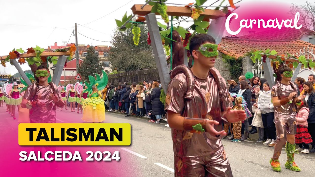 🎉 Comparsa TALISMAN de Salceda de Caselas 🥳 | CARNAVAL de Salceda 2024 🎭
