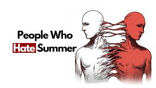 Psychology of People Who Hate Summer