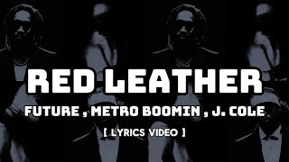 Future_ft._J._Cole_-_Red_Leather_(Official_Lyrics_Video)