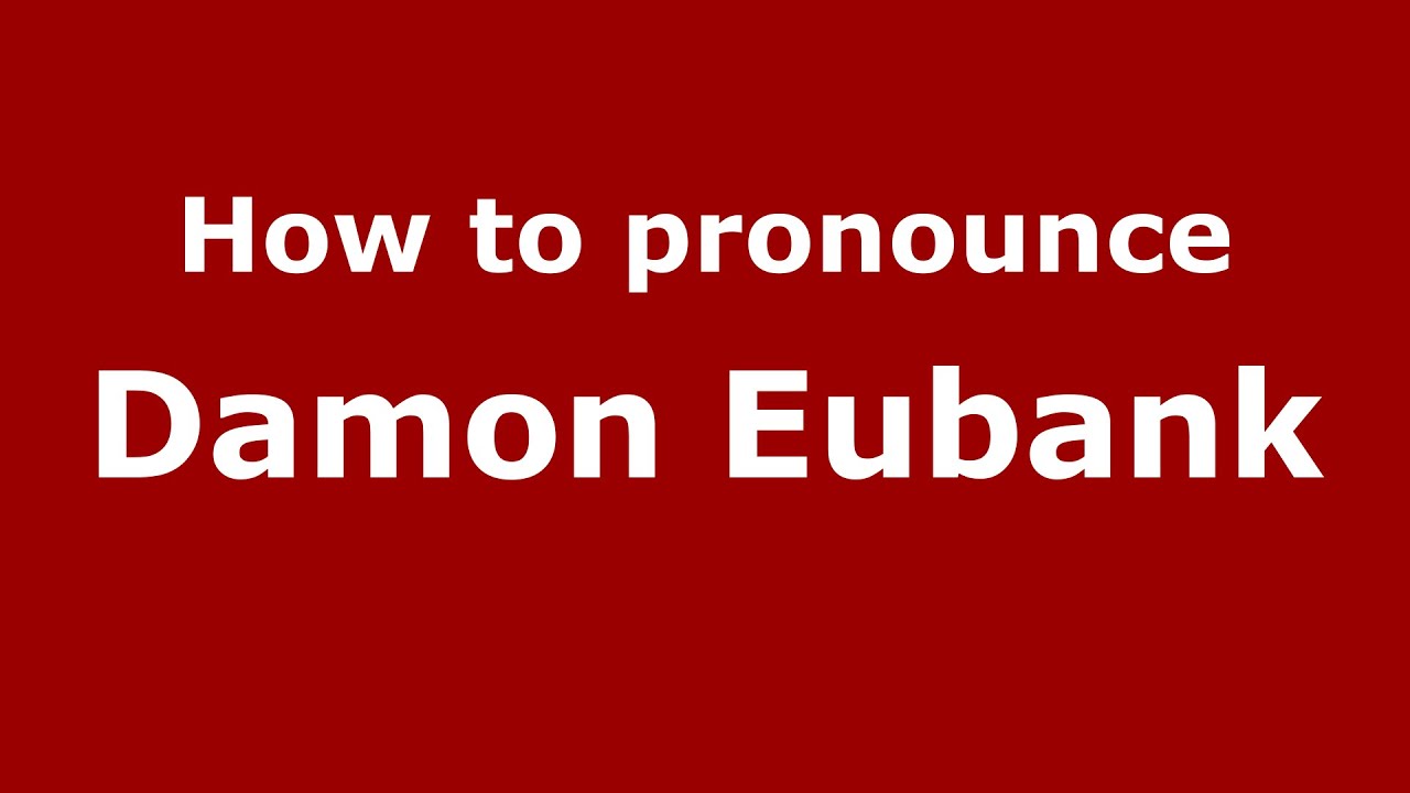 How To Pronounce Damon Eubank American English US PronounceNames