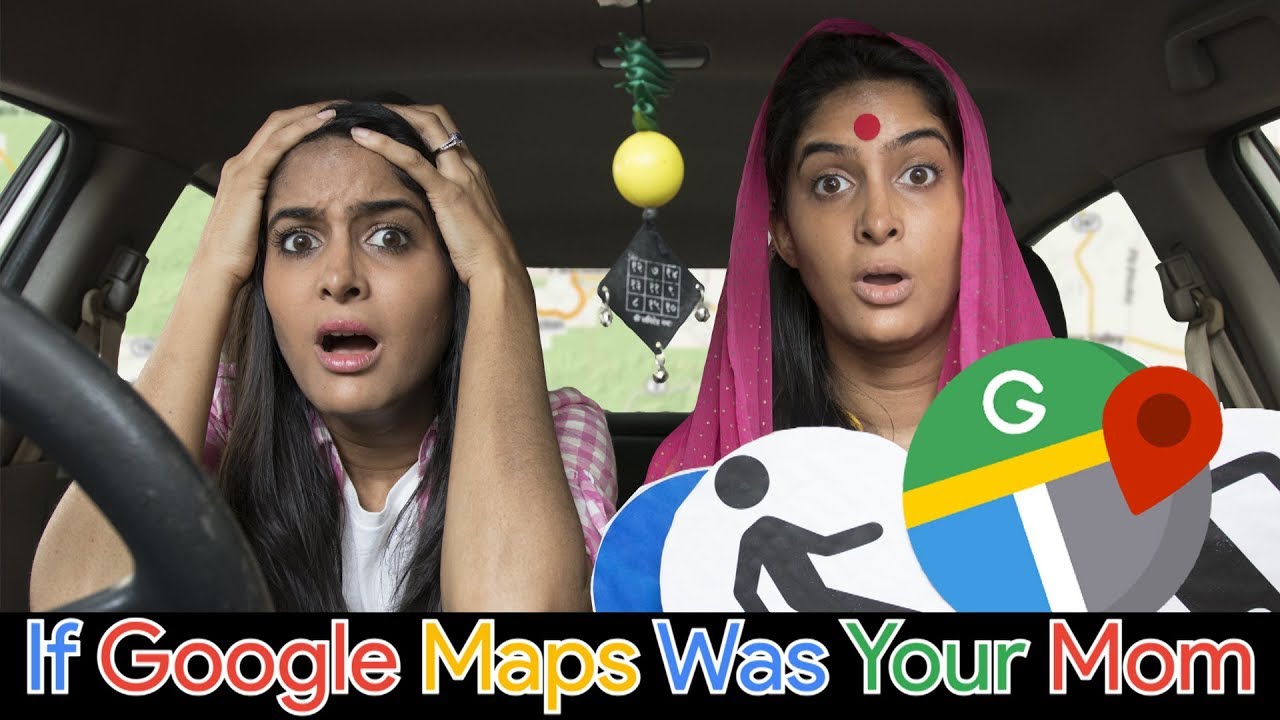 If Google Maps Was Your Mom Rickshawali Youtube