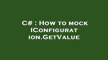 C# : How to mock IConfiguration.GetValue