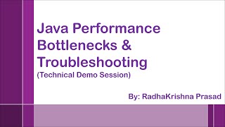 Performance Engineering - Java Performance Bottlenecks and Troubleshooting - By Radhakrishna Prasad