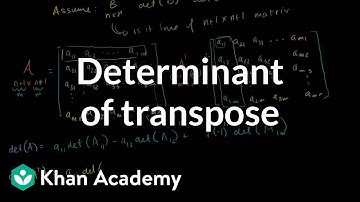 Determinant of transpose | Matrix transformations | Linear Algebra | Khan Academy