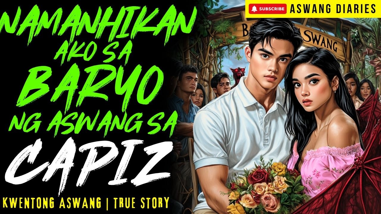 NAMANHIKAN AKO SA BARYO NG ASWANG SA CAPIZ I Kwentong Aswang I True Story
