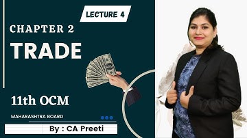 11TH | OCM | LECTURE 4 | CHAPTER 2 | TRADE | MAHARASHTRA BOARD | BY CA PREETI MAM 😇