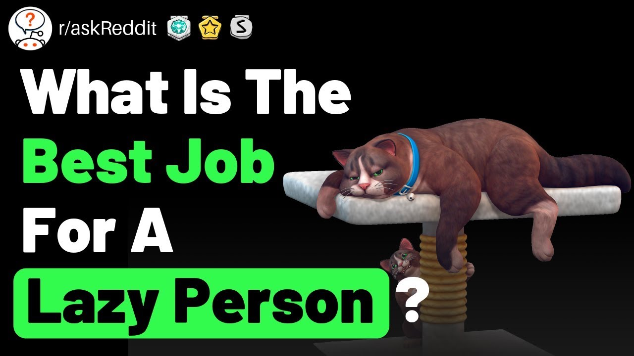 GRAET JOBS FOR LAZY PEOPLE! (r/askReddit Reddit Stories)