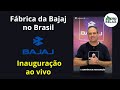 INAUGURAÇÃO DA FÁBRICA DA BAJAJ NO BRASIL - AO VIVO! 24.Jun.24