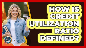 How Is Credit Utilization Ratio Defined?