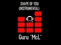 Shape of you (Guru ^McL^ - Instrumental)