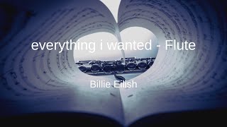 Billie Eilish - everything i wanted - Flute Sheet Music